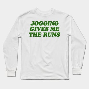 Jogging Give Me The Runs Long Sleeve T-Shirt